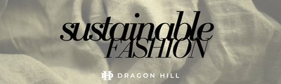 Embracing Sustainability in Fashion: Dragon Hill's Spring-Summer 2024 Collection